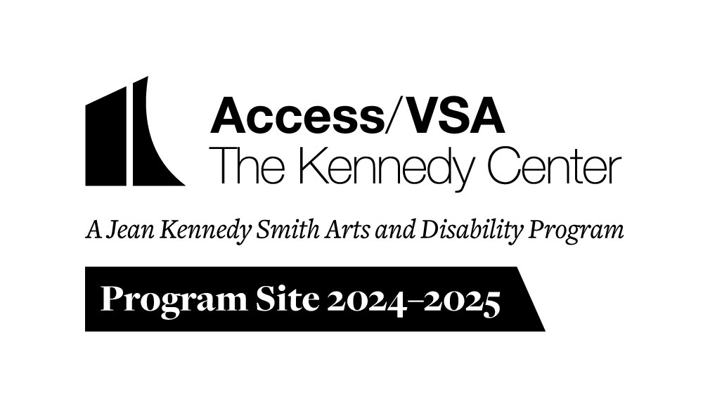 Access/VSA The Kennedy Center A Jean Kennedy Smith Arts and Disability Program Program Site 2024–2025