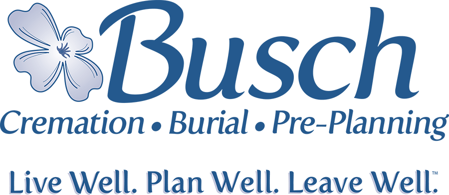 Busch Cremation Burial Pre-Planning Live Well Plan Well Leave Well